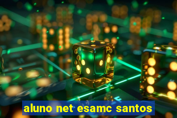 aluno net esamc santos